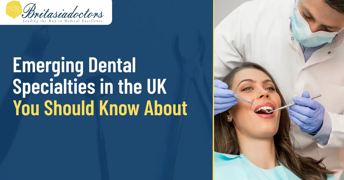 Emerging Dental Specialties in the UK You Should Know About