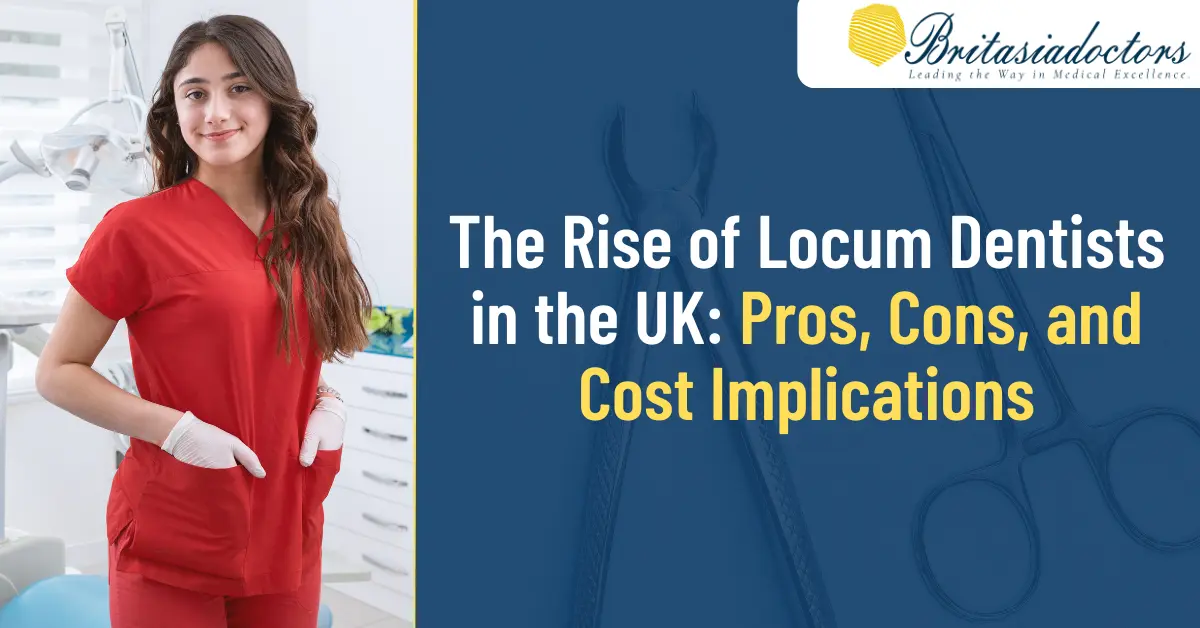 The Rise of Locum Dentists in the UK: Pros, Cons, and Cost Implications
