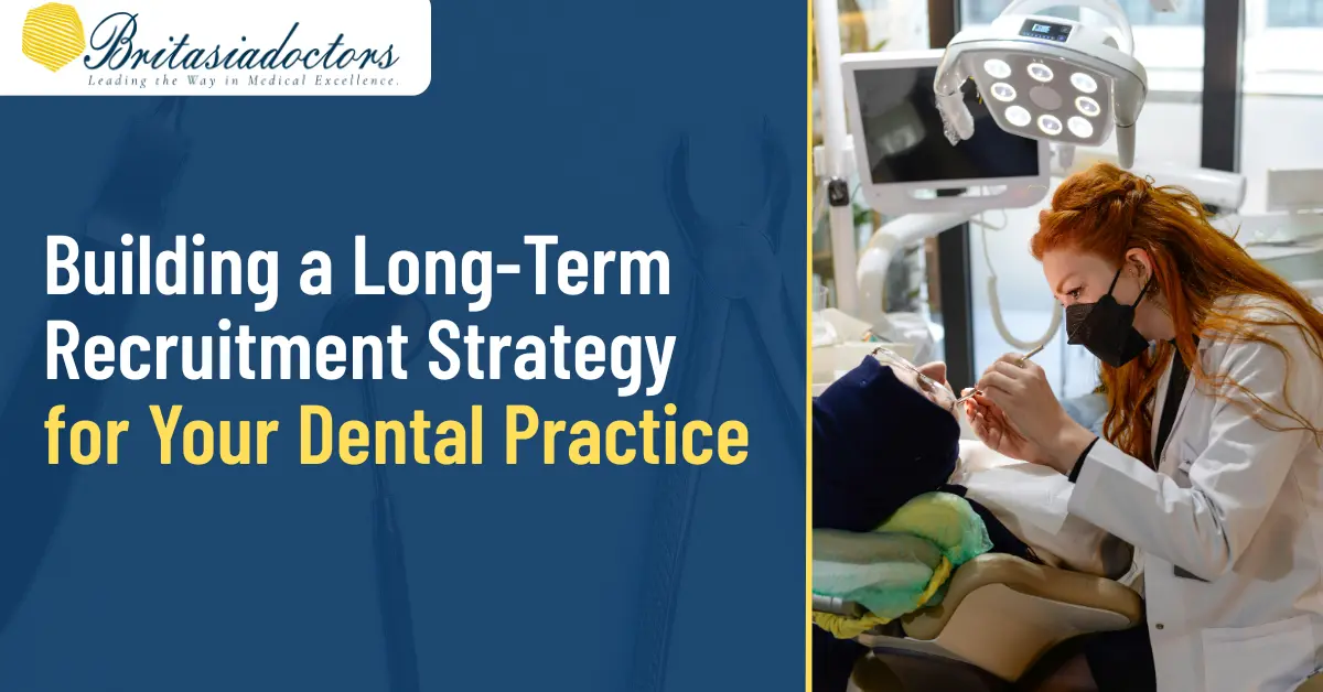 Building a Long-Term Recruitment Strategy for Your Dental Practice (2026 Guide)