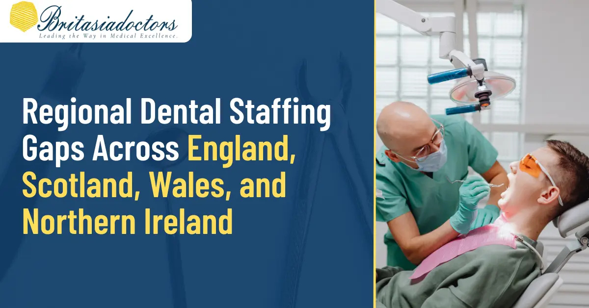 Regional Dental Staffing Gaps Across England, Scotland, Wales, and Northern Ireland