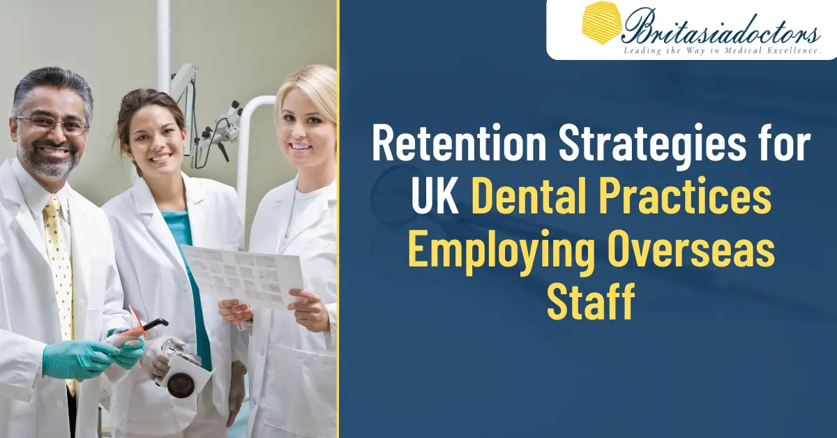 Retention Strategies for UK Dental Practices Employing Overseas Staff