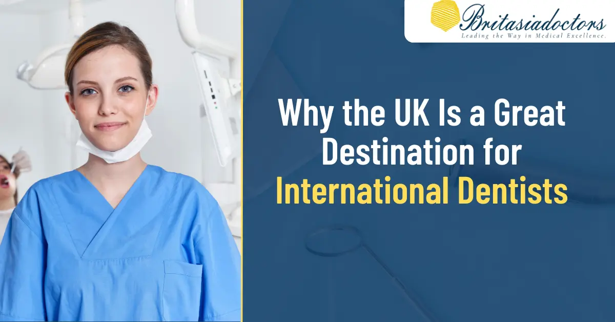 Why the UK Is a Top Destination for International Dentists