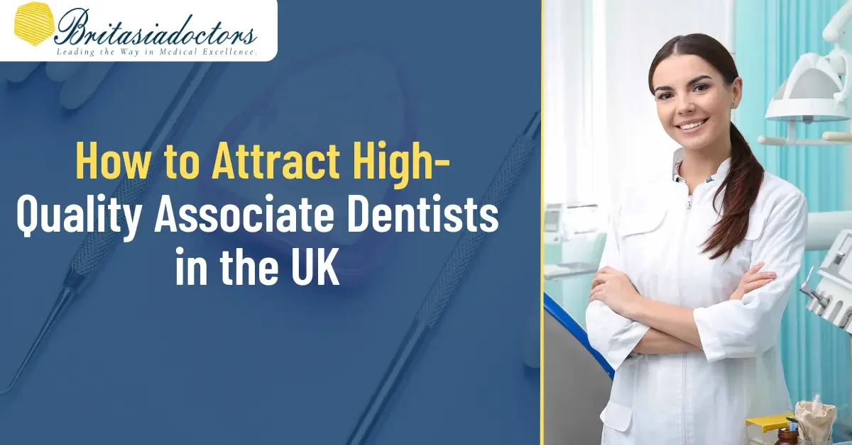 How to Attract High-Quality Associate Dentists in UK  Competitive Market
