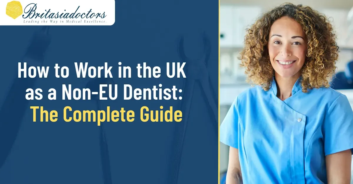 How to Work in the UK as a Non-EU Dentist: The Complete Guide