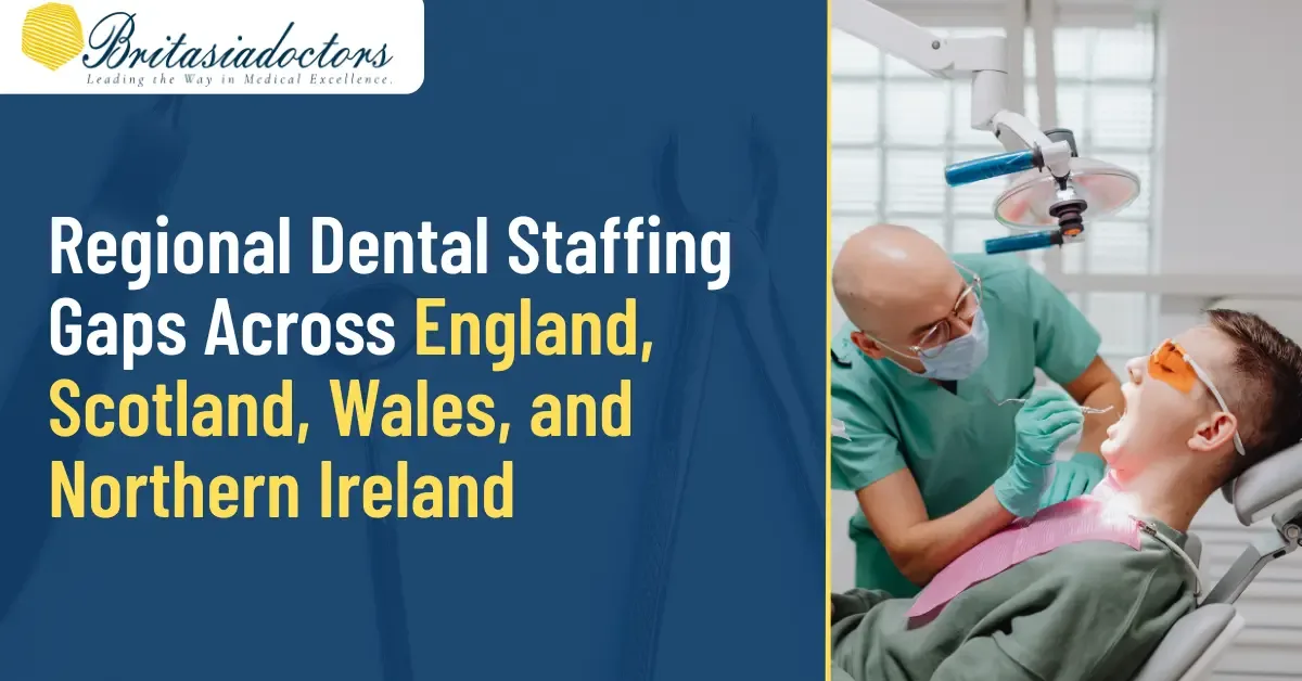 Regional Dental Staffing Gaps Across England, Scotland, Wales, and Northern Ireland